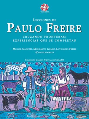 cover image of Lecciones de Paulo Freire. Cruzando fronteras: experiencias que se completan